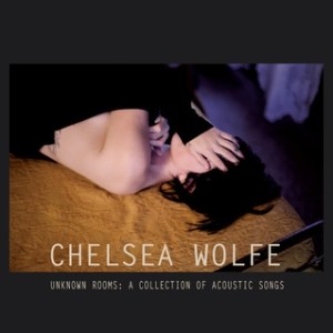 chelsea wolfe_unknown rooms