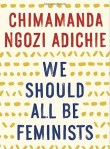 we should all be&nbsp;feminists